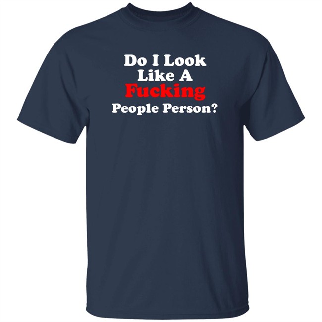 Do I Look Like A Fucking People Person Shirt Lou Vs Wall Street Do I Look Like A Fucking People Person Shirt Lou Vs Wall Street