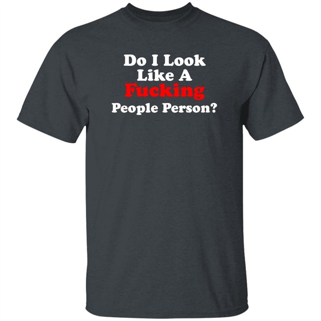 Do I Look Like A Fucking People Person Shirt Lou Vs Wall Street Do I Look Like A Fucking People Person Shirt Lou Vs Wall Street