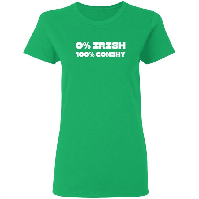 0% Irish 100% Conshy T Shirt 0% Irish 100% Conshy T Shirt