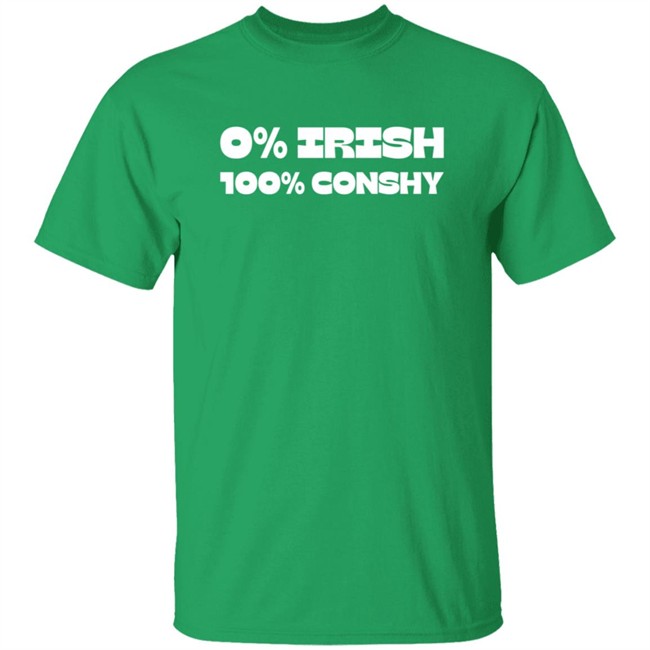 0% Irish 100% Conshy T Shirt 0% Irish 100% Conshy T Shirt
