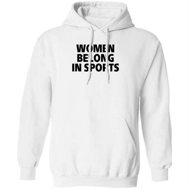 Women Belong In Sports Hoodie Women Belong In Sports Hoodie