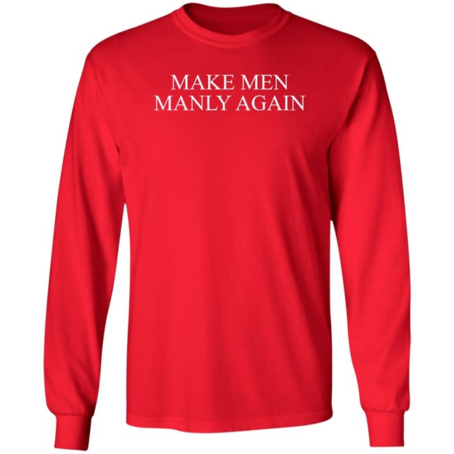 The Daily Wire Merch Make Men Manly Again T Shirt The Daily Wire Merch Make Men Manly Again T Shirt