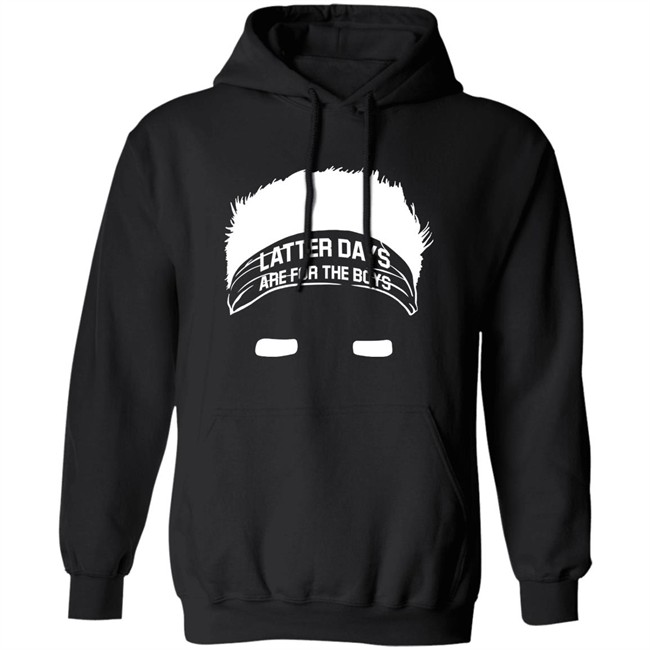 Barstool Sports Store Merch Latter Days Are For The Boys Tee Shirt Barstool Sports Store Merch Latter Days Are For The Boys Tee Shirt