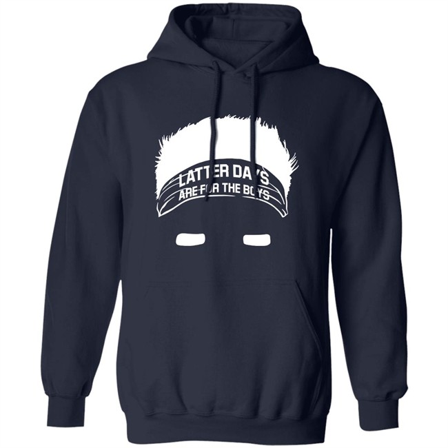 Barstool Sports Store Merch Latter Days Are For The Boys Tee Shirt Barstool Sports Store Merch Latter Days Are For The Boys Tee Shirt