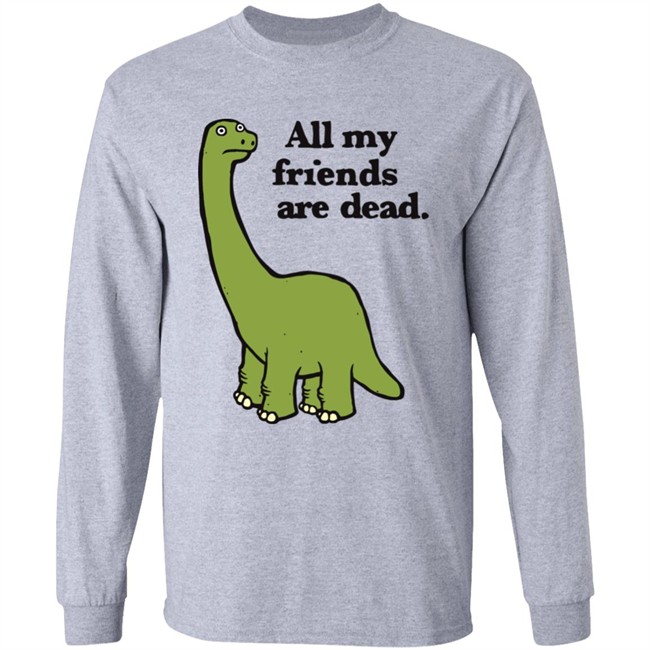 Gofroles Ripple Junction All My Friends Are Dead Dinosaur Shirt Gofroles Ripple Junction All My Friends Are Dead Dinosaur Shirt