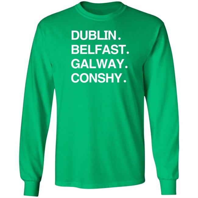 Dublin Belfast Galway Conshy Hoodie Dublin Belfast Galway Conshy Hoodie