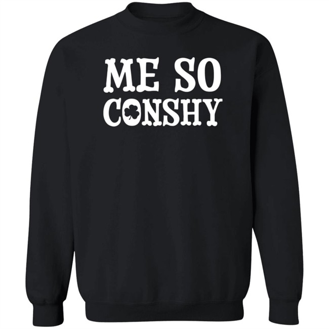 Me So Conshy Adult T Shirt Me So Conshy Adult T Shirt