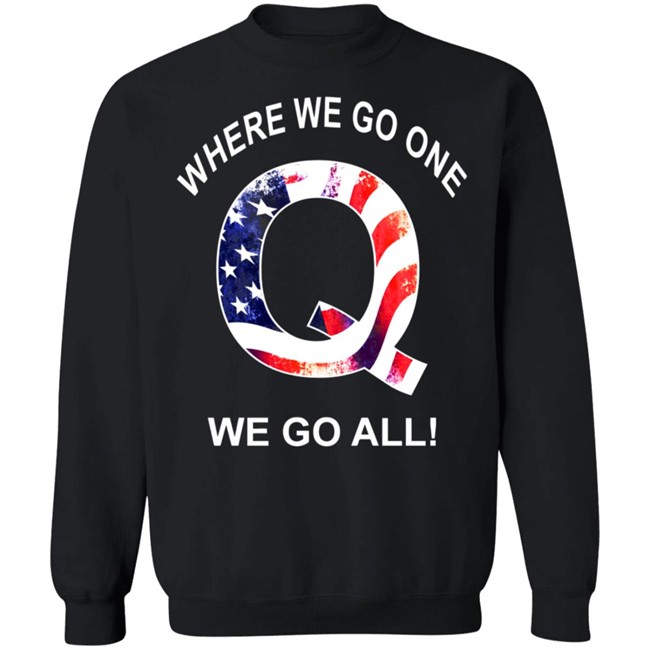 Q Anon Patriotic Flag Where We Go One We Go All Qanon T Shirt Q Anon Patriotic Flag Where We Go One We Go All Qanon T Shirt