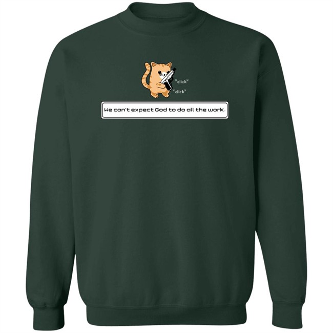 Bunker Branding Co Merch Donut Operator Squirt Click Click We Can't Expect God To Do All The Work T Shirt Bunker Branding Co Merch Donut Operator Squirt Click Click We Can't Expect God To Do All The Work T Shirt