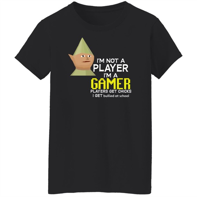 I'm Not A Player I'm A Gamer Players Get Chicks I Get Bullied At School Runescape Tee Shirt Old School Runescape I'm Not A Player I'm A Gamer Players Get Chicks I Get Bullied At School Runescape Tee Shirt Old School Runescape