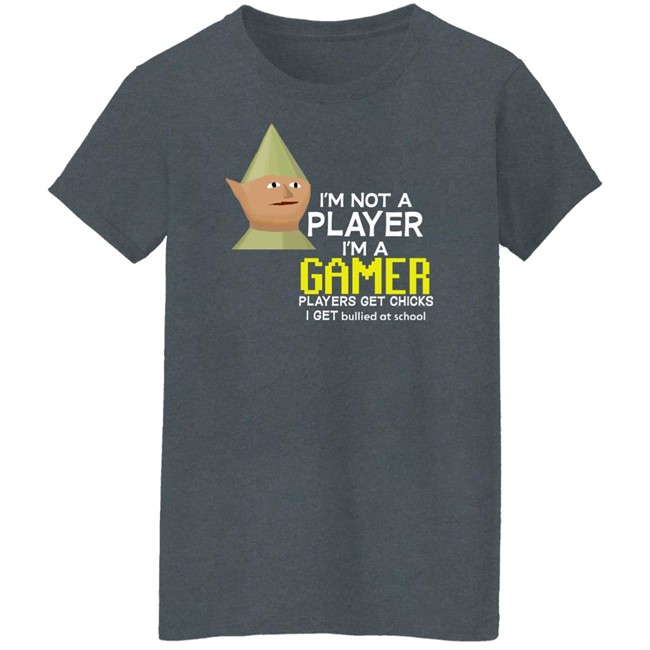 I'm Not A Player I'm A Gamer Players Get Chicks I Get Bullied At School Runescape Tee Shirt Old School Runescape I'm Not A Player I'm A Gamer Players Get Chicks I Get Bullied At School Runescape Tee Shirt Old School Runescape