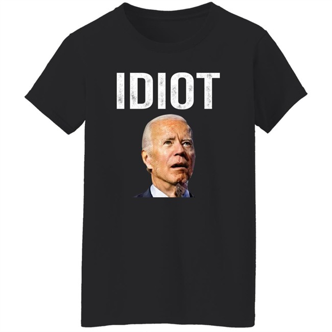 Idiot Joe Biden Shirt Patriot Takes Idiot Joe Biden Shirt Patriot Takes