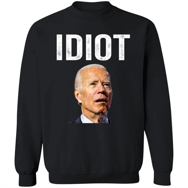 Idiot Joe Biden Shirt Patriot Takes Idiot Joe Biden Shirt Patriot Takes