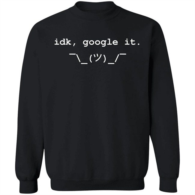Idk Google It Cara Sassy I Don't Know Everyday Shirt Dthompsondev Idk Google It Cara Sassy I Don't Know Everyday Shirt Dthompsondev