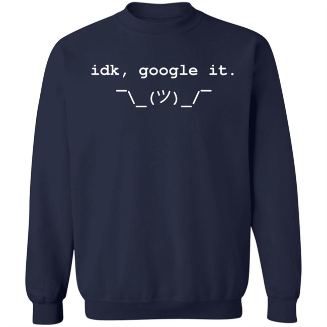 Idk Google It Cara Sassy I Don't Know Everyday Shirt Dthompsondev Idk Google It Cara Sassy I Don't Know Everyday Shirt Dthompsondev