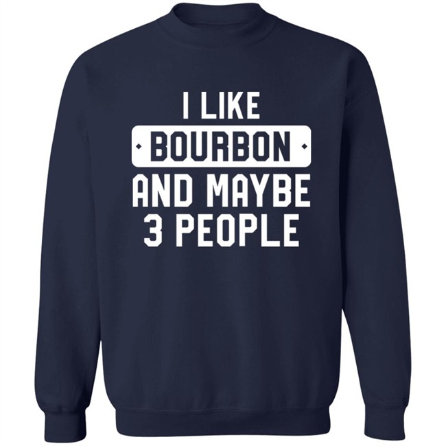 James McMurry I Like Bourbon And Maybe 3 People Shirt James McMurry I Like Bourbon And Maybe 3 People Shirt