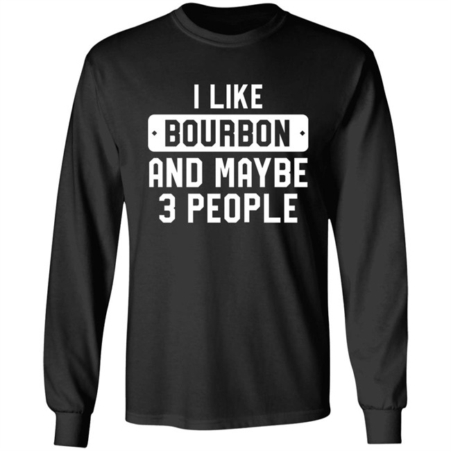 James McMurry I Like Bourbon And Maybe 3 People Shirt James McMurry I Like Bourbon And Maybe 3 People Shirt