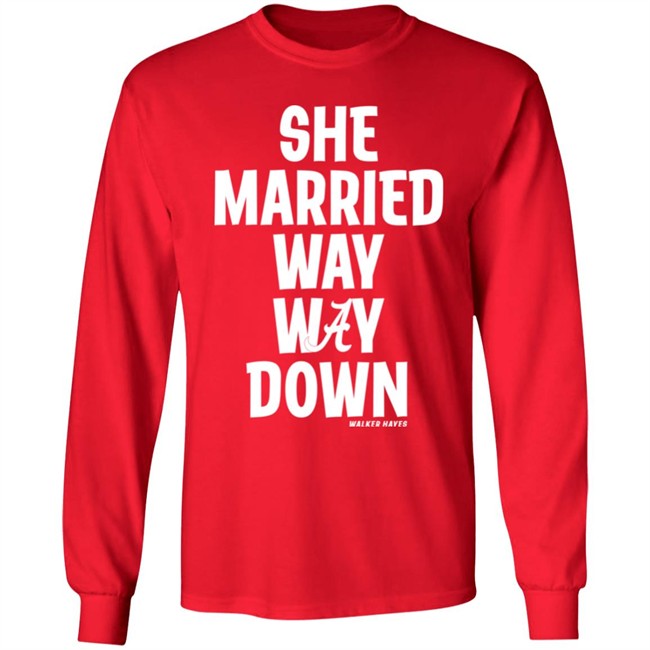 Walker Hayes She Married Way May Down Shirt Walker Hayes She Married Way May Down Shirt