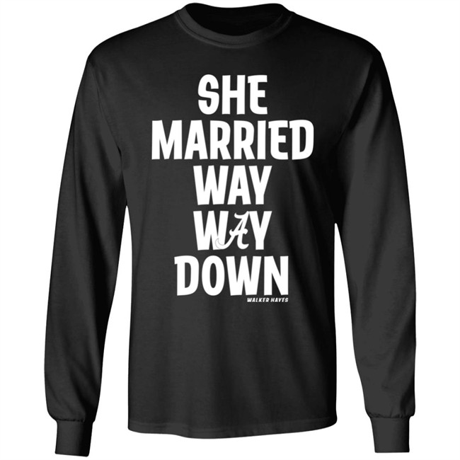 Walker Hayes She Married Way May Down Shirt Walker Hayes She Married Way May Down Shirt