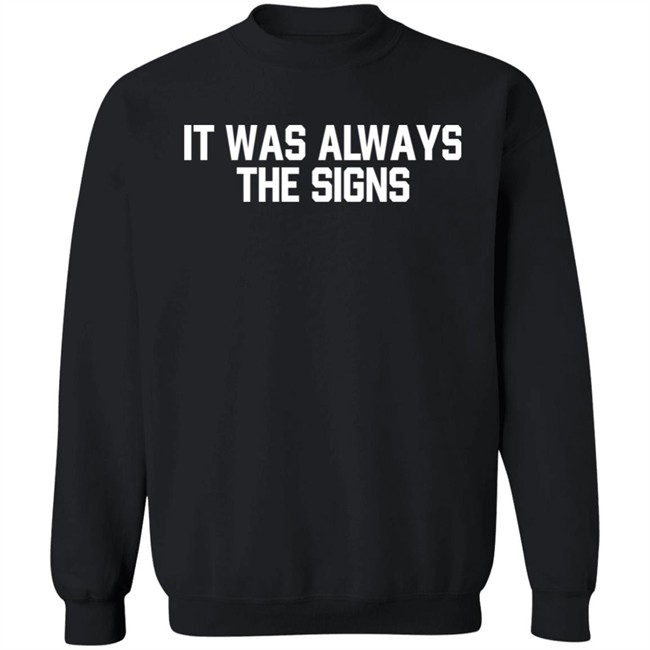 Barstool Sports Store Merch It Was Always The Signs Tee Shirt Barstool Sports Store Merch It Was Always The Signs Tee Shirt