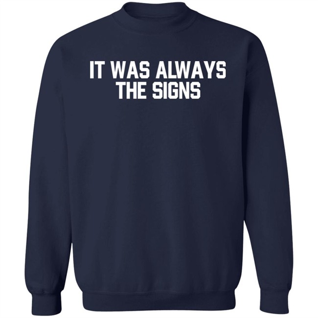 Barstool Sports Store Merch It Was Always The Signs Tee Shirt Barstool Sports Store Merch It Was Always The Signs Tee Shirt