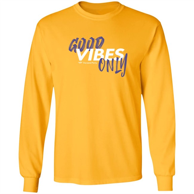 Forward Party Store Good Vibes Only Shirt Andrew Olding Forward Party Store Good Vibes Only Shirt Andrew Olding