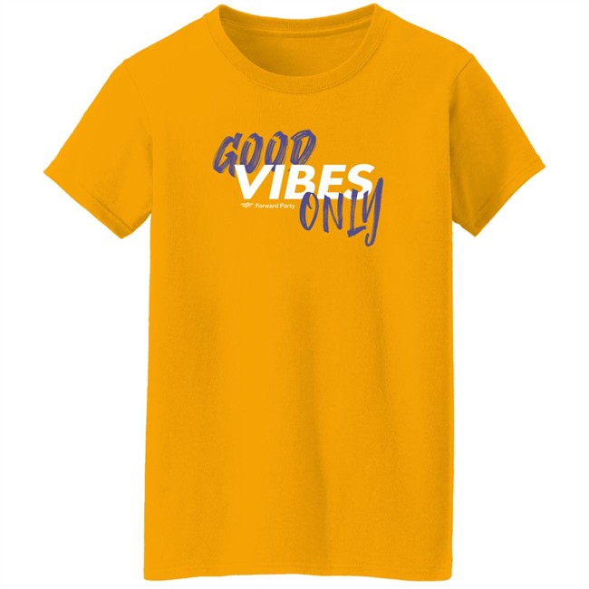 Forward Party Store Good Vibes Only Shirt Andrew Olding Forward Party Store Good Vibes Only Shirt Andrew Olding