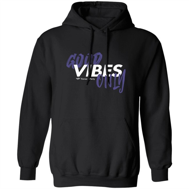 Forward Party Store Good Vibes Only Shirt Andrew Olding Forward Party Store Good Vibes Only Shirt Andrew Olding