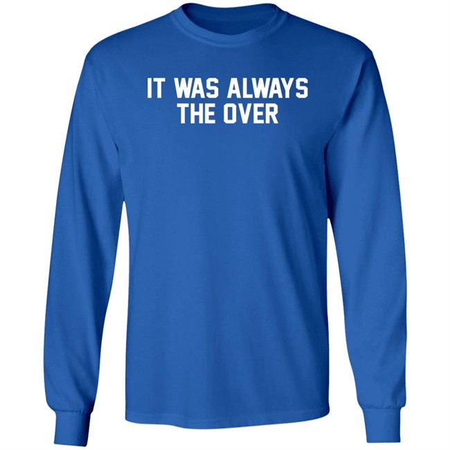 Barstool Store It Was Always The Over Shirt Jerry The Kid Barstool Store It Was Always The Over Shirt Jerry The Kid