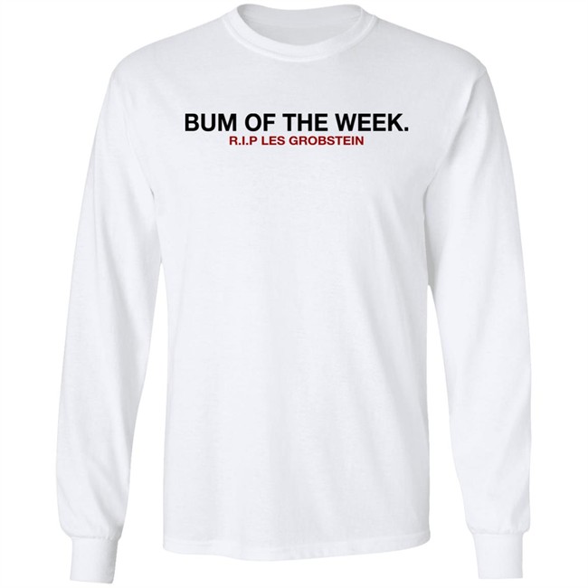 Obvious Shirts Shop Bum Of The Week R.I.P Les Grobstein Shirt Obvious Shirts Shop Bum Of The Week R.I.P Les Grobstein Shirt