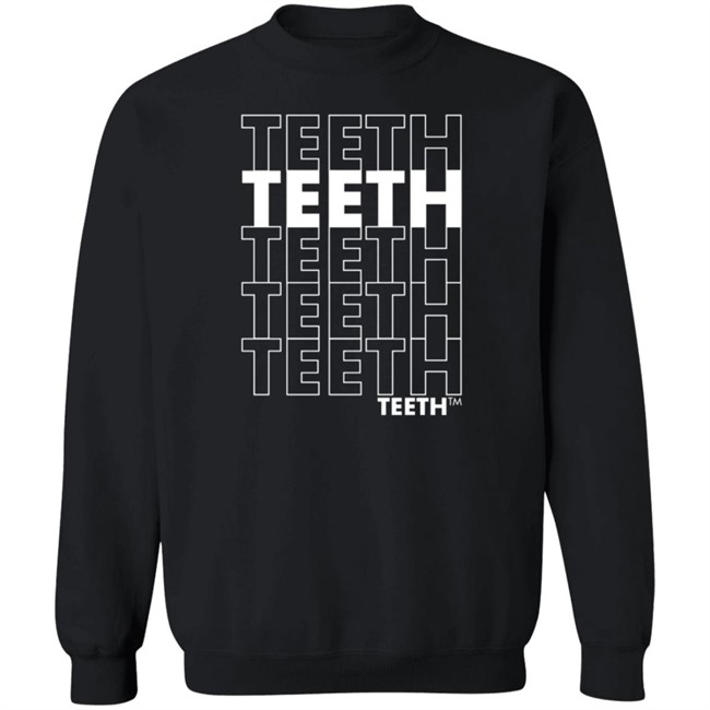 Teeth Teeth Teeth Teeth T Shirt Teeth Teeth Teeth Teeth T Shirt