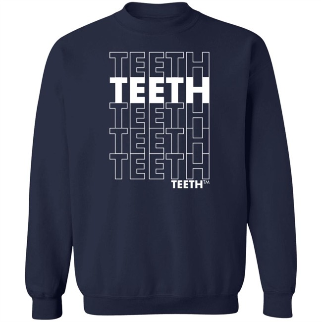 Teeth Teeth Teeth Teeth T Shirt Teeth Teeth Teeth Teeth T Shirt