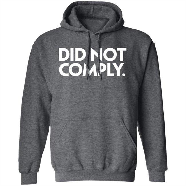 Did Not Comply Shirt Daily Wire Did Not Comply Shirt Daily Wire
