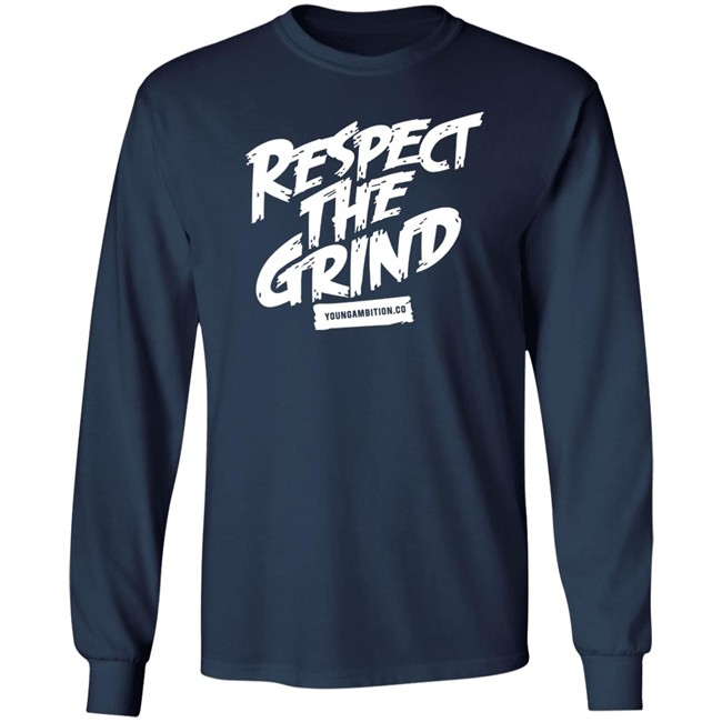 Young Ambition Merch Respect The Grind T Shirt Young Ambition Merch Respect The Grind T Shirt