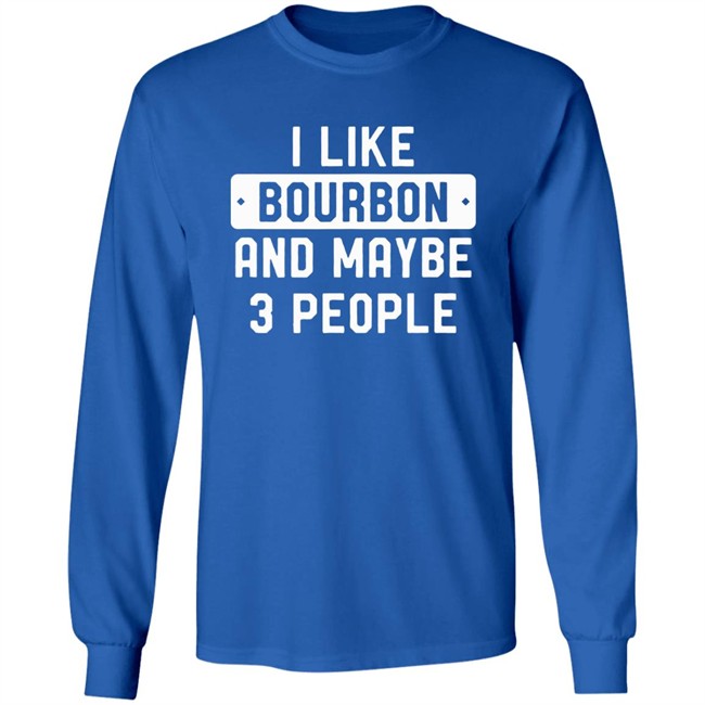 James Mcmurry I Like Bourbon And Maybe 3 People Shirt James Mcmurry I Like Bourbon And Maybe 3 People Shirt