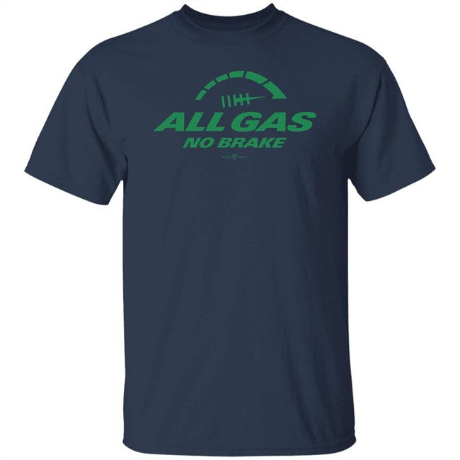 All Gas No Brake T Shirt Roto Wear Merch All Gas No Brake T Shirt Roto Wear Merch