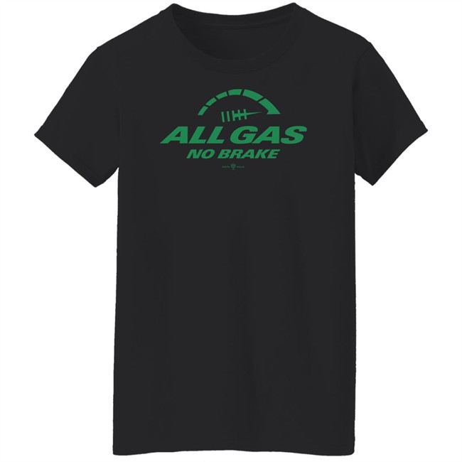 All Gas No Brake T Shirt Roto Wear Merch All Gas No Brake T Shirt Roto Wear Merch