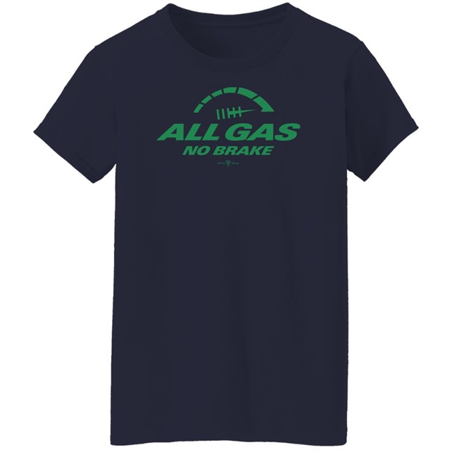 All Gas No Brake T Shirt Roto Wear Merch All Gas No Brake T Shirt Roto Wear Merch