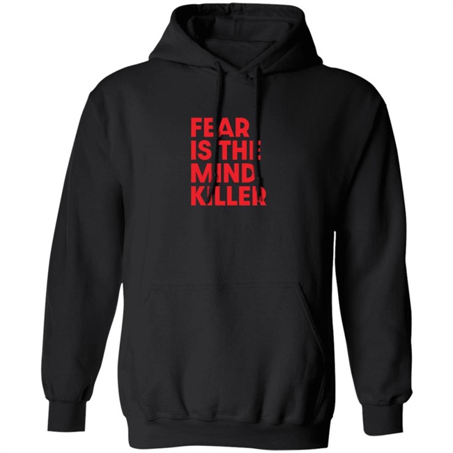 Fear Is The Mind Killer T Shirt Fear Is The Mind Killer T Shirt