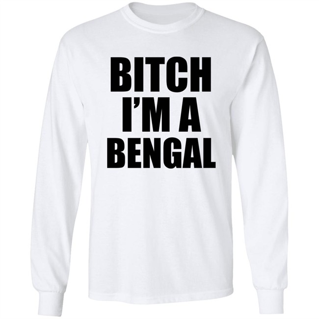 Bitch I'm A Bengal Shirt Commissioner Yas Bitch I'm A Bengal Shirt Commissioner Yas