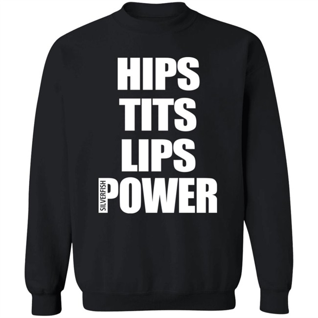 Hips Tits Lips Power Silverfish Shirt Hips Tits Lips Power Silverfish Shirt