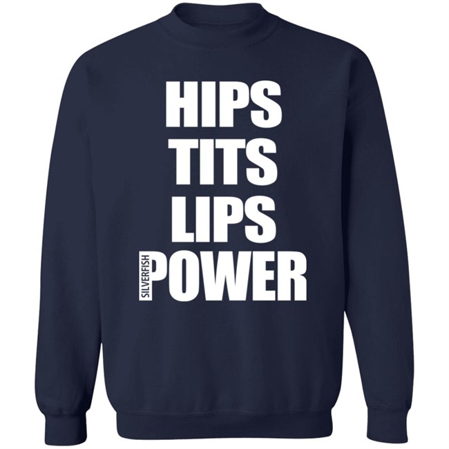 Hips Tits Lips Power Silverfish Shirt Hips Tits Lips Power Silverfish Shirt