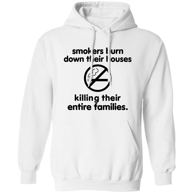 Smokers Burn Down Their Houses Killing Their Entire Families Shirt Tokyodilf Smokers Burn Down Their Houses Killing Their Entire Families Shirt Tokyodilf