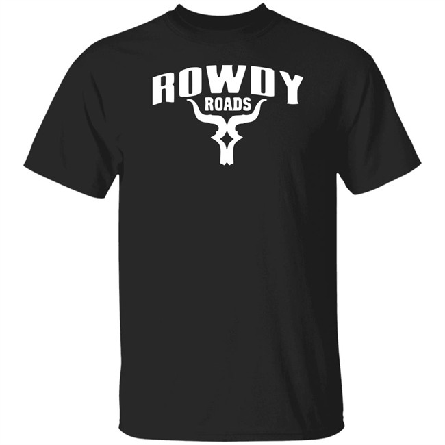 Rowdy Roads Merch Rowdy Roads Tee Shirt