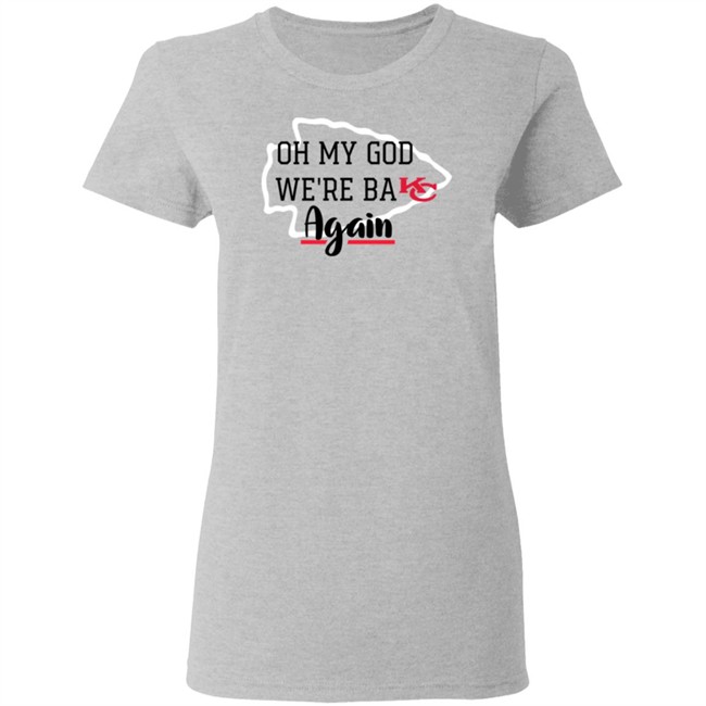 Oh My God Were Back Again T Shirt Oh My God Were Back Again T Shirt