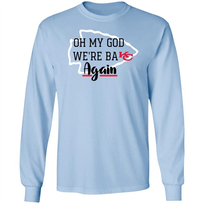 Oh My God Were Back Again T Shirt Oh My God Were Back Again T Shirt