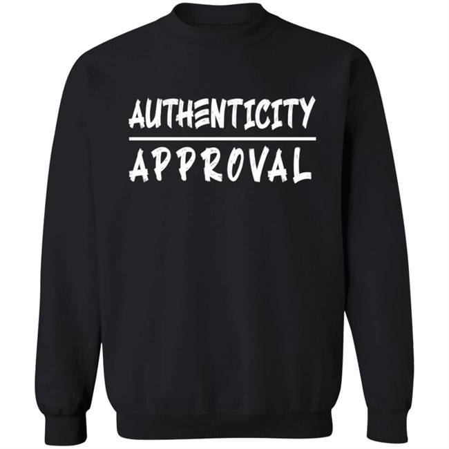 Authenticity Approval T Shirt Authenticity Approval T Shirt