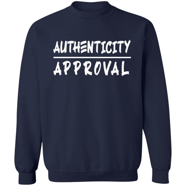 Authenticity Approval T Shirt Authenticity Approval T Shirt