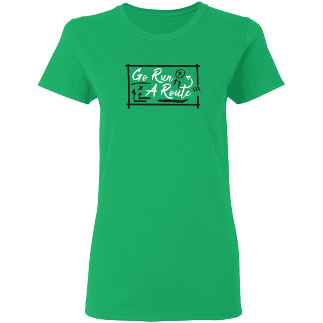 Go Run A Route T Shirt Go Run A Route T Shirt