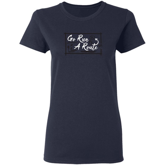 Go Run A Route T Shirt Go Run A Route T Shirt